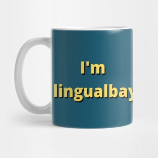 I'm ilingualbay. Pig latin as a second language - sarcastic Mug